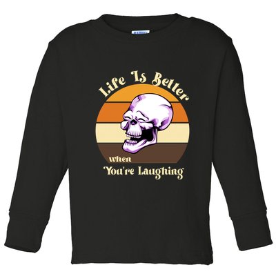 Life Is Better When Your Laughing Retro Skull Toddler Long Sleeve Shirt