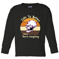 Life Is Better When Your Laughing Retro Skull Toddler Long Sleeve Shirt