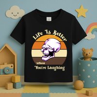 Life Is Better When Your Laughing Retro Skull Toddler T-Shirt