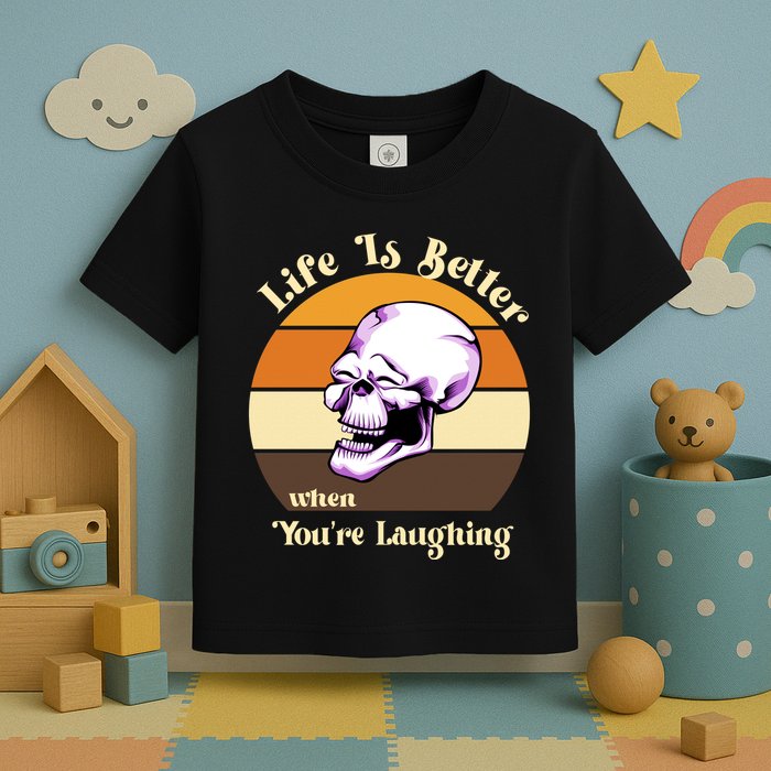 Life Is Better When Your Laughing Retro Skull Toddler T-Shirt