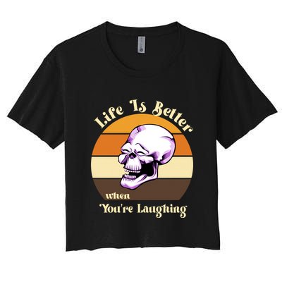Life Is Better When Your Laughing Retro Skull Crop Top