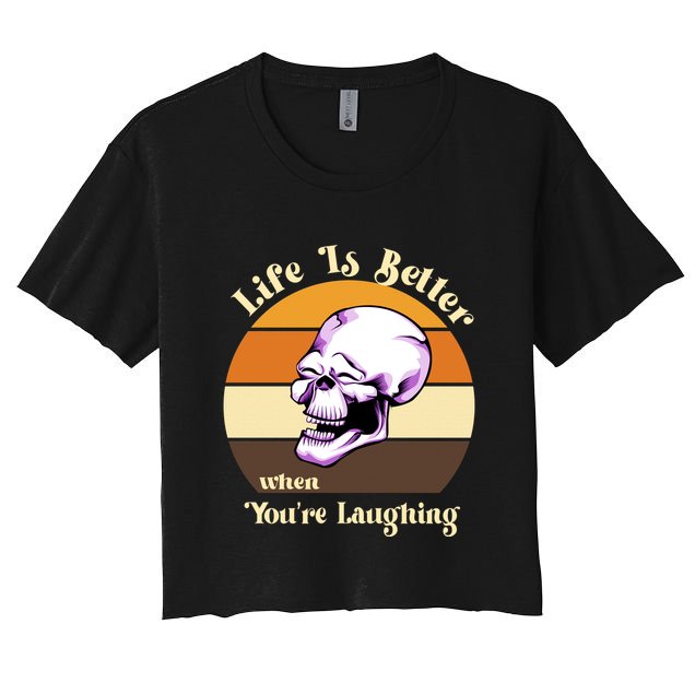 Life Is Better When Your Laughing Retro Skull Crop Top