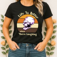 Life Is Better When Your Laughing Retro Skull Womens T-Shirt