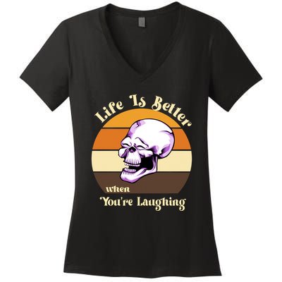 Life Is Better When Your Laughing Retro Skull Women's V-Neck T-Shirt
