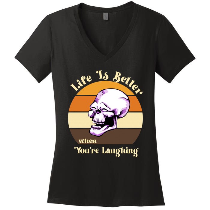 Life Is Better When Your Laughing Retro Skull Women's V-Neck T-Shirt