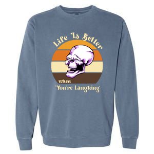 Life Is Better When Your Laughing Retro Skull Garment-Dyed Sweatshirt