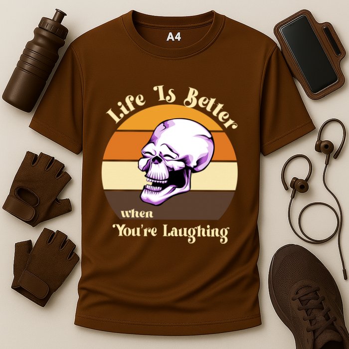 Life Is Better When Your Laughing Retro Skull Performance Shirt