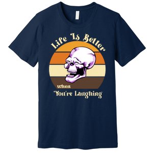 Life Is Better When Your Laughing Retro Skull Premium T-Shirt