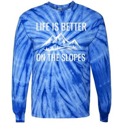 Life Is Better On The Slopes Gift Tie-Dye Long Sleeve Shirt