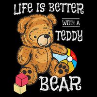 Life Is Better With A Teddy Bear Stuffed Toy Button