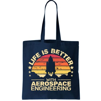 Life Is Better Aerospace Engineering Aerospace Engineer Tote Bag