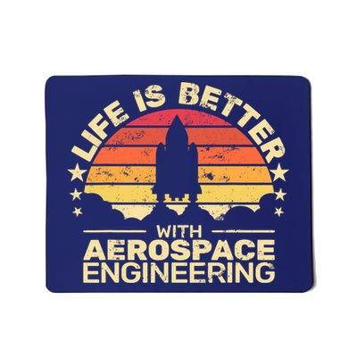 Life Is Better Aerospace Engineering Aerospace Engineer Mousepad
