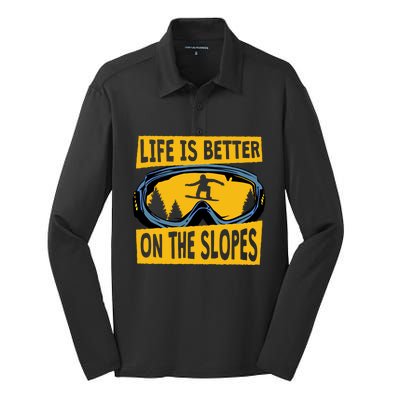 Life Is Better On The Slopes Winter Sports Snowboarding Gift Silk Touch Performance Long Sleeve Polo