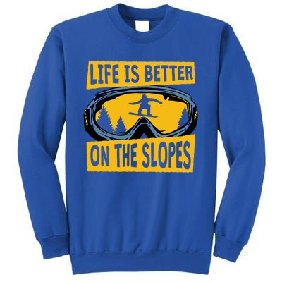 Life Is Better On The Slopes Winter Sports Snowboarding Gift Sweatshirt