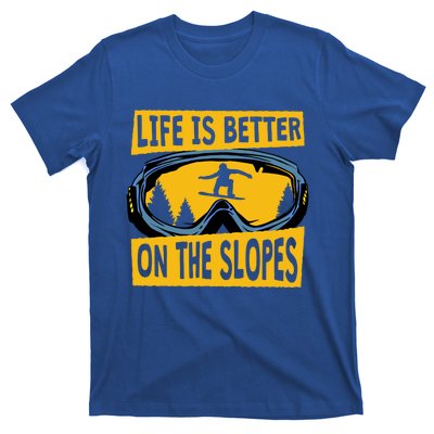 Life Is Better On The Slopes Winter Sports Snowboarding Gift T-Shirt