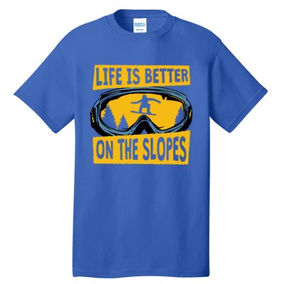 Life Is Better On The Slopes Winter Sports Snowboarding Gift Tall T-Shirt