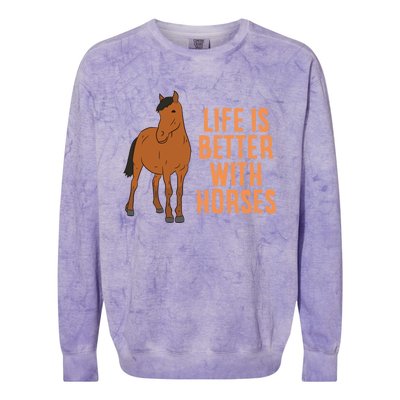 Life Is Better With Horses Funny Horseback Riding Gift Colorblast Crewneck Sweatshirt