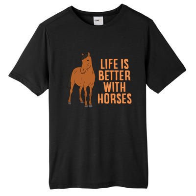 Life Is Better With Horses Funny Horseback Riding Gift Tall Fusion ChromaSoft Performance T-Shirt