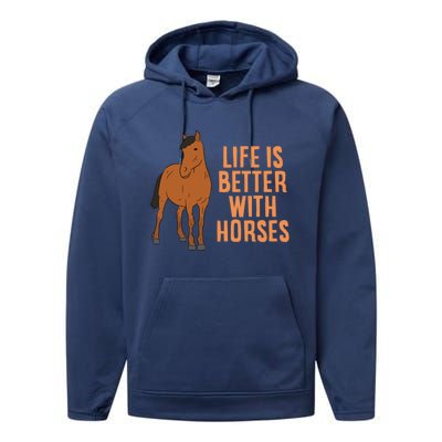 Life Is Better With Horses Funny Horseback Riding Gift Performance Fleece Hoodie