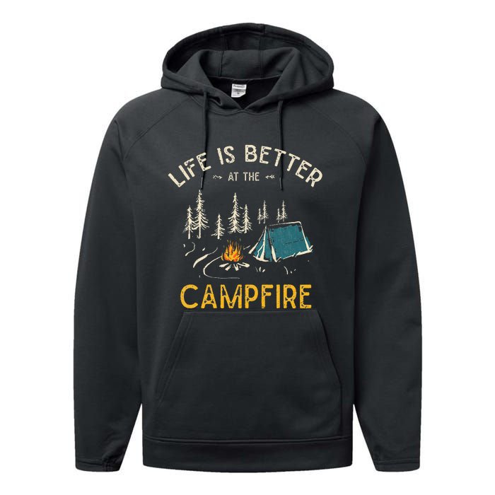 Life Is Better At The Campfire Funny Camper Camp Camping Performance Fleece Hoodie