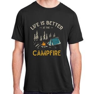 Life Is Better At The Campfire Funny Camper Camp Camping Adult ChromaSoft Performance T-Shirt