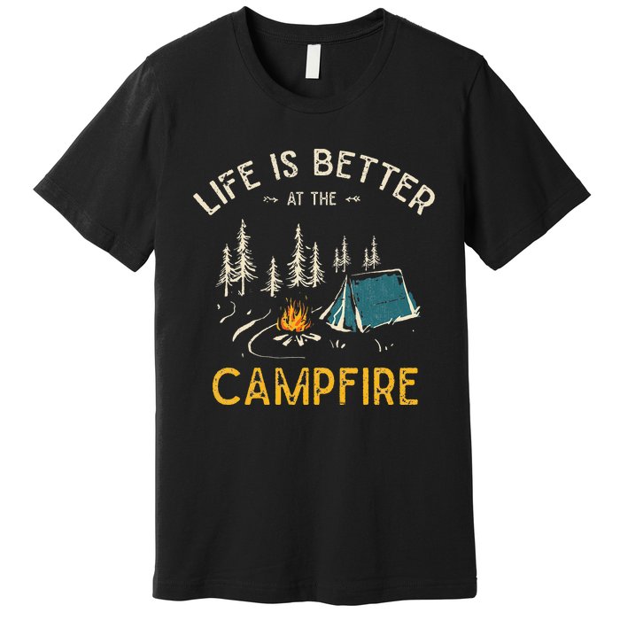 Life Is Better At The Campfire Funny Camper Camp Camping Premium T-Shirt