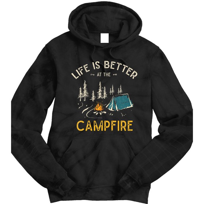 Life Is Better At The Campfire Funny Camper Camp Camping Tie Dye Hoodie