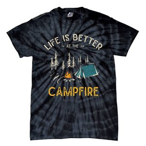 Life Is Better At The Campfire Funny Camper Camp Camping Tie-Dye T-Shirt