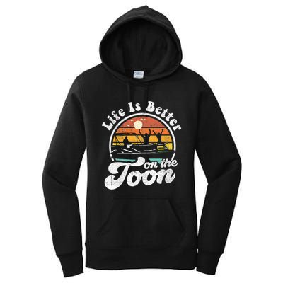 Life Is Better On The Toon Funny Pontoon Boat Boating Gift Women's Pullover Hoodie