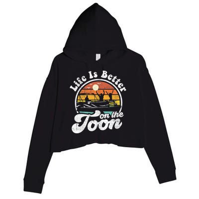 Life Is Better On The Toon Funny Pontoon Boat Boating Gift Crop Fleece Hoodie