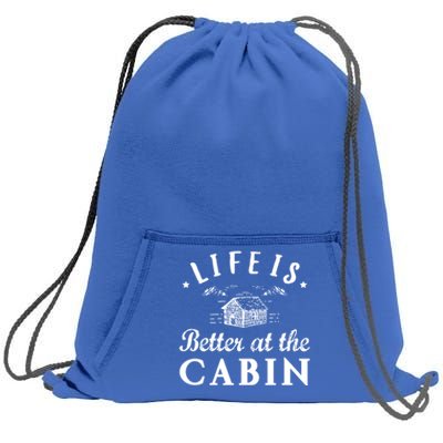 Life Is Better At The Cabin Gift Sweatshirt Cinch Pack Bag