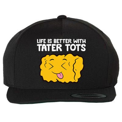 Life Is Better With Tater Tots Wool Snapback Cap