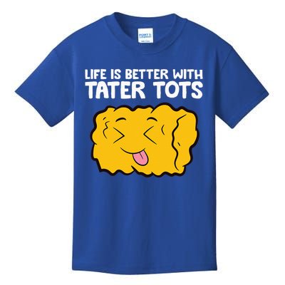 Life Is Better With Tater Tots Kids T-Shirt