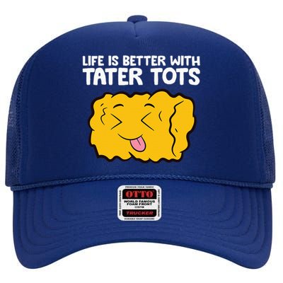 Life Is Better With Tater Tots High Crown Mesh Back Trucker Hat