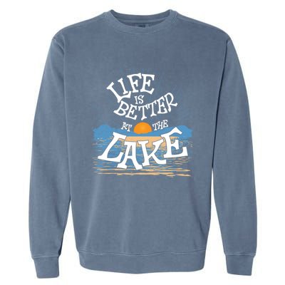 Life Is Better At The Lake House Summer Tops Decor Gift Garment-Dyed Sweatshirt