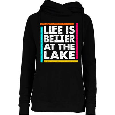 Life Is Better At The Lake Funny Camping Fishing Womens Funnel Neck Pullover Hood