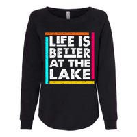 Life Is Better At The Lake Funny Camping Fishing Womens California Wash Sweatshirt