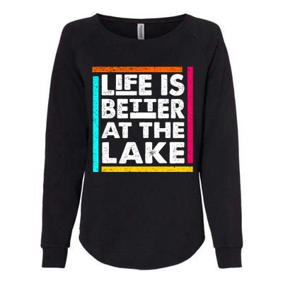 Life Is Better At The Lake Funny Camping Fishing Womens California Wash Sweatshirt