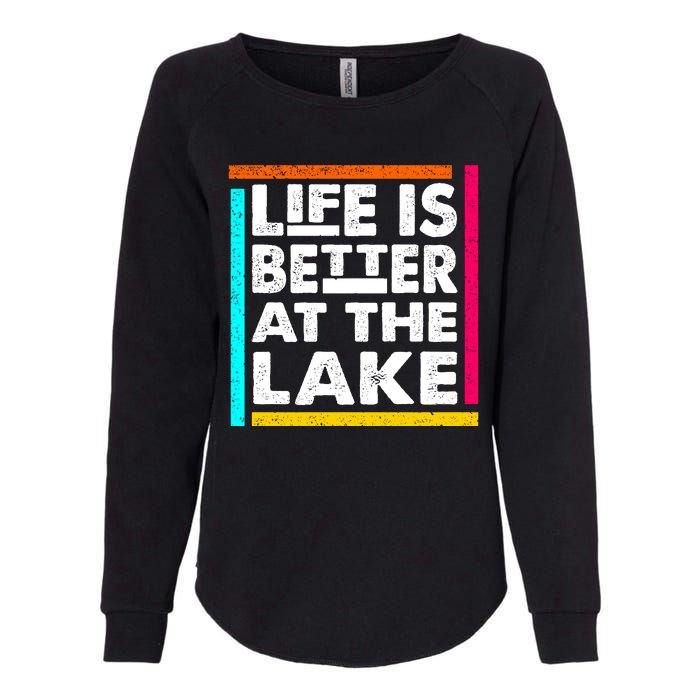 Life Is Better At The Lake Funny Camping Fishing Womens California Wash Sweatshirt