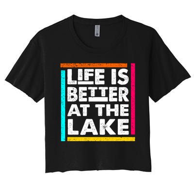 Life Is Better At The Lake Funny Camping Fishing Women's Crop Top Tee