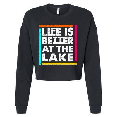 Life Is Better At The Lake Funny Camping Fishing Cropped Pullover Crew