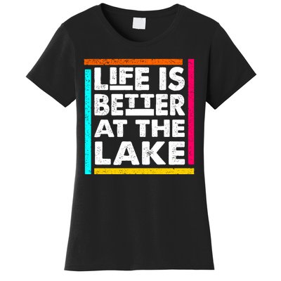 Life Is Better At The Lake Funny Camping Fishing Women's T-Shirt