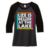 Life Is Better At The Lake Funny Camping Fishing Women's Tri-Blend 3/4-Sleeve Raglan Shirt