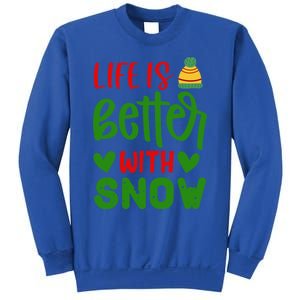 Life Is Better With Snow Gift Sweatshirt