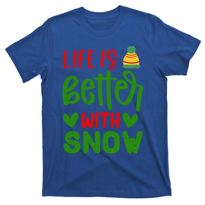 Life Is Better With Snow Gift T-Shirt