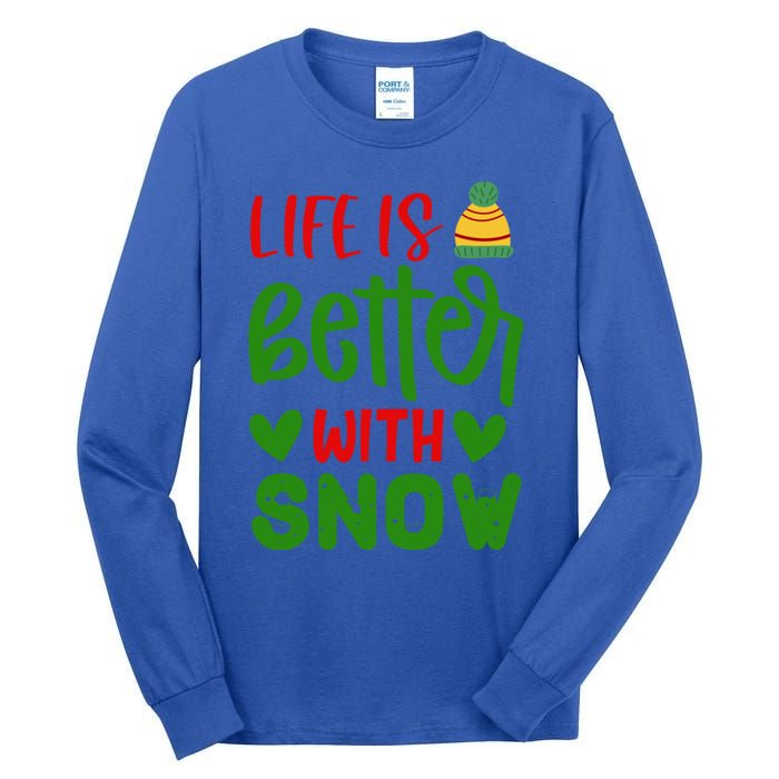 Life Is Better With Snow Gift Tall Long Sleeve T-Shirt