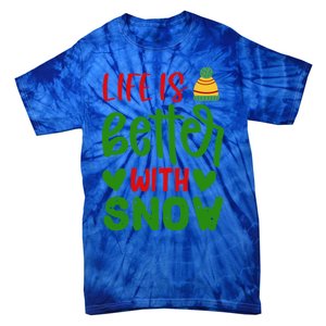 Life Is Better With Snow Gift Tie-Dye T-Shirt