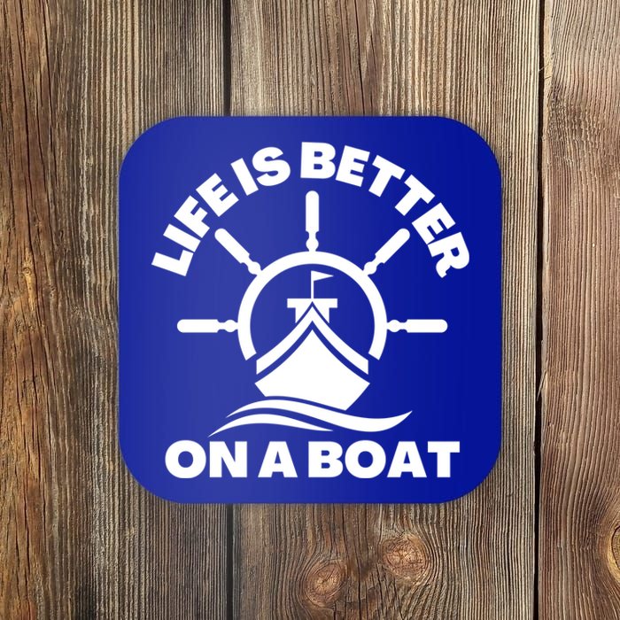 Life Is Better On A Boat Boating Cool Gift Coaster