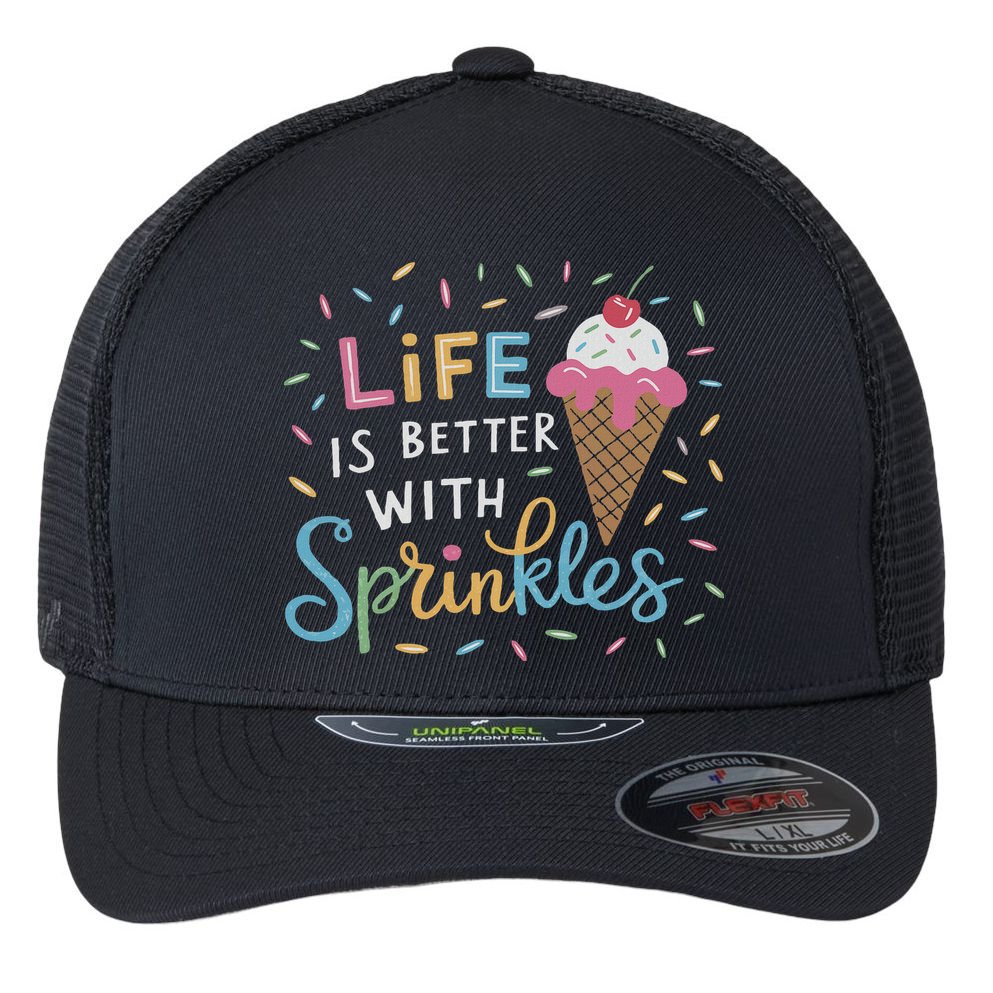 Life Is Better With Sprinkles Ice Cream Sweet Treats Flexfit Unipanel Trucker Cap