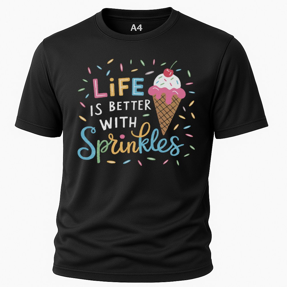 Life Is Better With Sprinkles Ice Cream Sweet Treats Performance Shirt